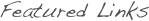 Featured Links